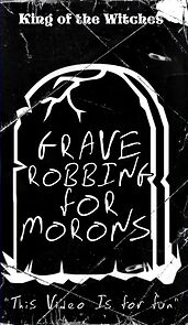 Watch Grave Robbing for Morons (Short 1990)
