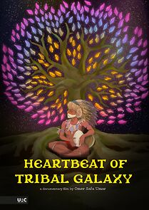 Watch Heartbeat of Tribal Galaxy