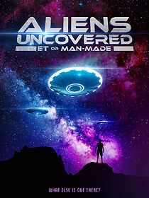 Watch Aliens Uncovered: ET or Man-Made