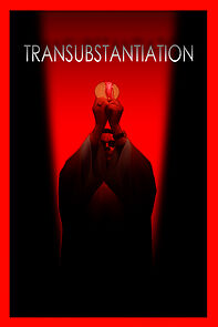Watch Transubstantiation