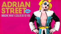 Watch Adrian Street: Imagine What I Could Do to You (Short 2019)