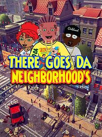 Watch There Goes Da Neighborhood
