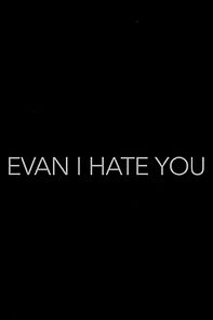 Watch Evan, ti odio! (Short 2014)