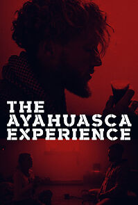 Watch The Ayahuasca Experience (Short 2020)