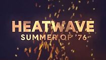Watch Heatwave: Summer of '76 (TV Special 2022)