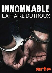 Watch Innommable : L'affaire Dutroux