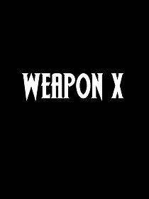 Watch Weapon X (Short)