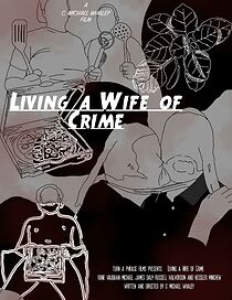 Watch Living A Wife of Crime (Short 2023)