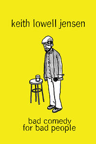 Watch Keith Lowell Jensen: Bad Comedy for Bad People