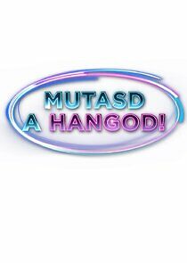 Watch Mutasd a hangod!