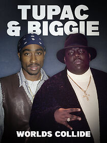 Watch Tupac & Biggie: Worlds Collide