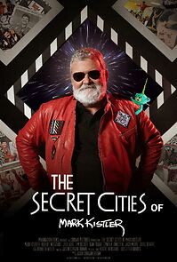 Watch The Secret Cities of Mark Kistler