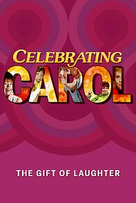 Watch Celebrating Carol: The Gift of Laughter (TV Special 2023)