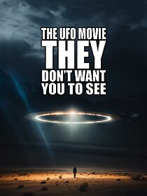 Watch The UFO Movie They Don't Want You to See