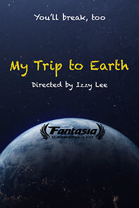 Watch My Trip to Earth (Short 2023)