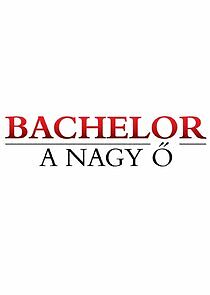 Watch Bachelor – A Nagy Ő