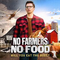 Watch No Farmers No Food: Will You Eat the Bugs?