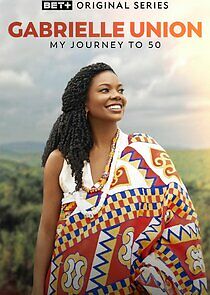 Watch Gabrielle Union: My Journey to 50