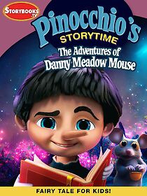 Watch Pinocchio's Storytime: The Adventures of Danny Meadow Mouse