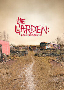 Watch The Garden: Commune or Cult