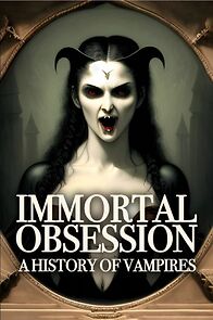 Watch Immortal Obsession: A History of Vampires