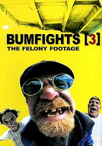 Watch Bumfights 3: The Felony Footage
