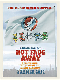 Watch Not Fade Away: A Celebration of the Grateful Dead Legacy
