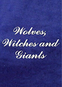 Watch Wolves, Witches and Giants