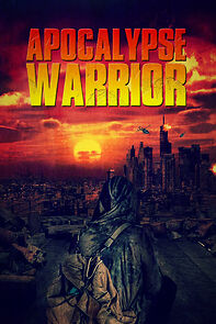 Watch Apocalypse Warrior