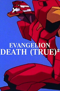 Watch Evangelion: Death (True)²