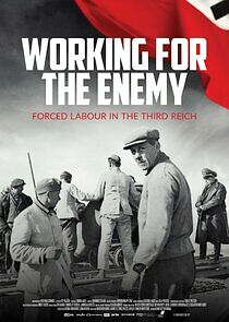 Watch Working for the Enemy: Forced Labour in the Third Reich