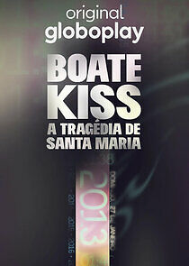 Watch Boate Kiss: A Tragédia de Santa Maria