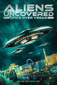 Watch Aliens Uncovered: UFOs over Vegas