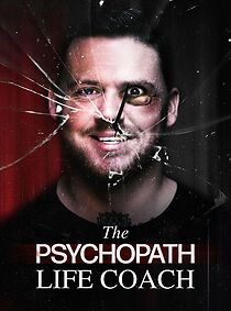 Watch The Psychopath Life Coach