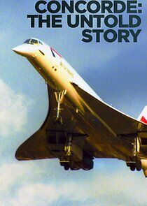 Watch Concorde: The Untold Story