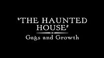 Watch The Haunted House: Gags and Growth