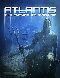 Watch Atlantis: The Future of Mankind