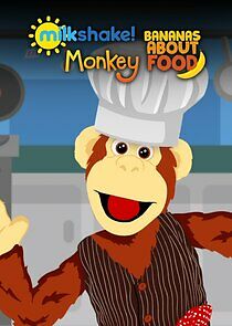 Watch Milkshake! Monkey: Bananas About Food