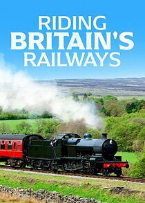 Watch Riding Britain's Railways
