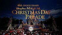 Watch 40th Anniversary Disney Parks Magical Christmas Day Parade (TV Special 2023)