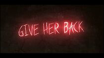 Watch Give Her Back (Short 2017)