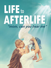 Watch Life to AfterLIfe: Mom, can you hear me?