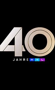 Watch 40 Jahre RTL (TV Special 2024)