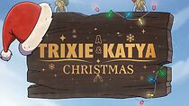 Watch A Trixie & Katya Christmas