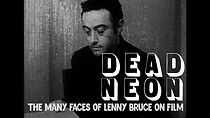 Watch Dead Neon: The Many Faces of Lenny Bruce on Film (Short 2023)