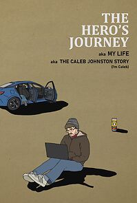 Watch The Hero's Journey aka My Life aka the Caleb Johnston Story (I'm Caleb)