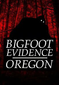 Watch Bigfoot Evidence: Oregon