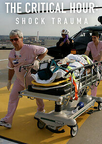Watch The Critical Hour: Shock Trauma