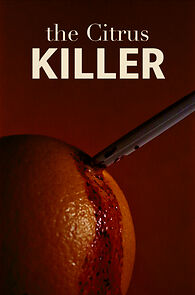 Watch The Citrus Killer (Short 2024)