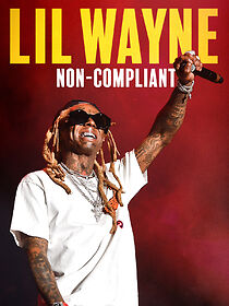 Watch Lil Wayne: Non-Compliant
